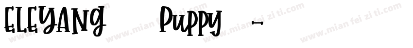 ELEYANG饿了羊 Puppy字体字体转换